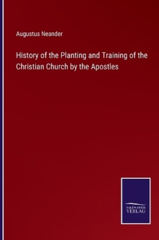 Cover of History of the Planting and Training of the Christian Church by the Apostles