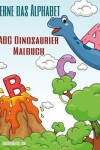 Book cover for Lerne das Alphabet - ABC Dinosaurier Malbuch
