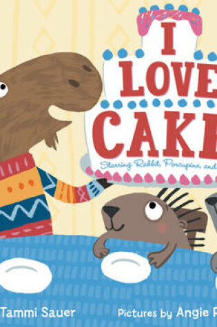 Cover of I Love Cake!