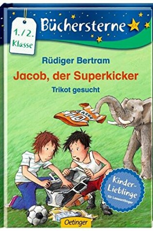 Cover of Jacob, der Superkicker/Trikot gesucht