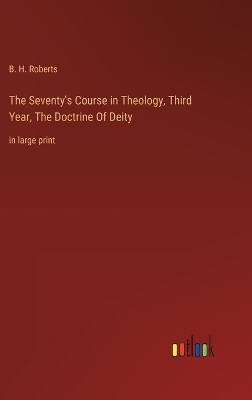 Book cover for The Seventy's Course in Theology, Third Year, The Doctrine Of Deity