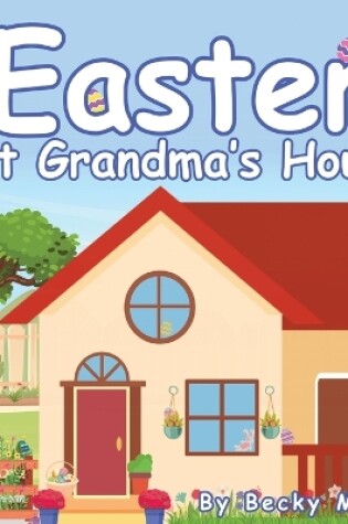 Cover of Easter at Grandma's House