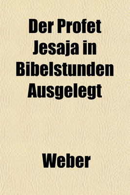 Book cover for Der Profet Jesaja in Bibelstunden Ausgelegt