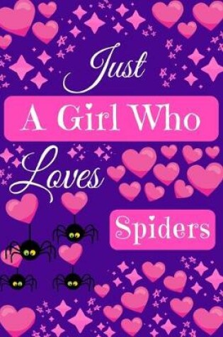 Cover of Just A Girl Who Loves Spiders