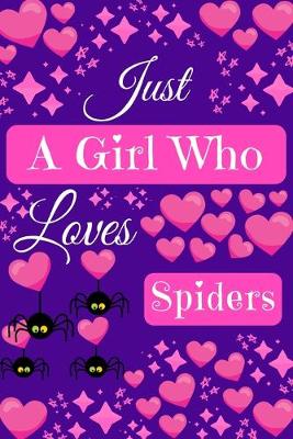 Book cover for Just A Girl Who Loves Spiders