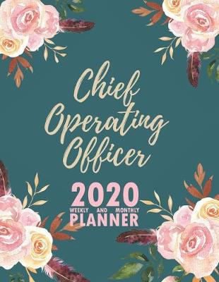 Book cover for Chief Operating Officer 2020 Weekly and Monthly Planner