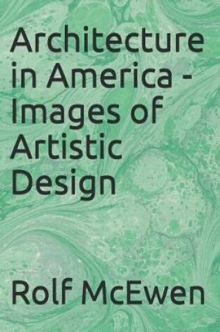 Cover of Architecture in America - Images of Artistic Design