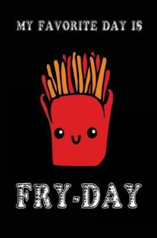 Cover of My Favorite Day Is Fry-Day