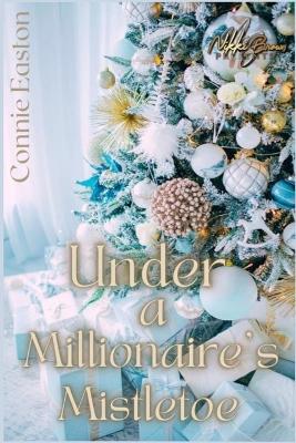 Book cover for Under a Millionaire's Mistletoe