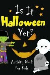 Book cover for Is It Halloween Yet?