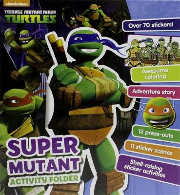 Book cover for Nickelodeon Teenage Mutant Ninja Turtles Super Mutant Activity Folder