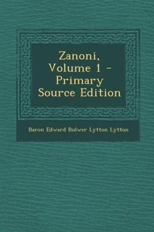 Cover of Zanoni, Volume 1 - Primary Source Edition