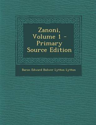 Book cover for Zanoni, Volume 1 - Primary Source Edition