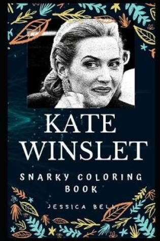 Cover of Kate Winslet Snarky Coloring Book