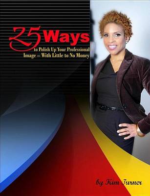 Book cover for 25 Ways to Polish Up Your Professional Image -- With Little to No Money