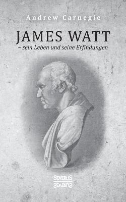 Book cover for James Watt - sein Leben und seine Erfindungen