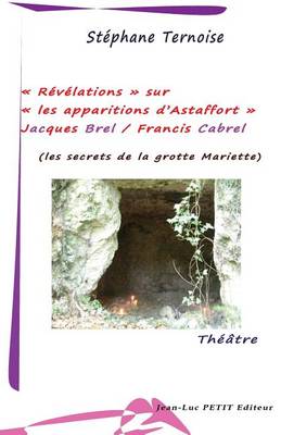 Book cover for Revelations sur les apparitions d'Astaffort - Jacques Brel / Francis Cabrel