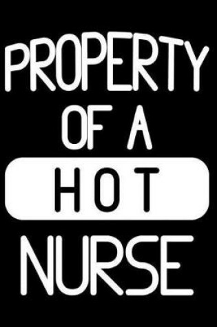 Cover of Property Of A Hot Nurse