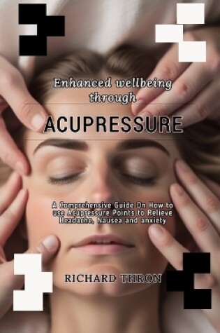 Cover of Enhanced wellbeing through Acupressure