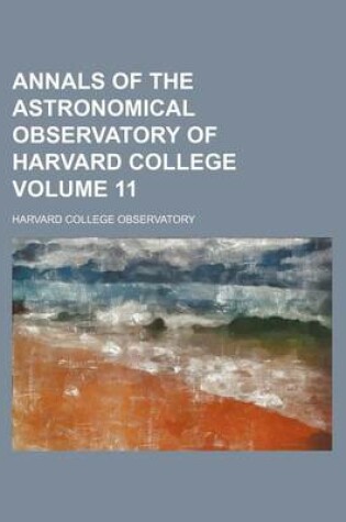 Cover of Annals of the Astronomical Observatory of Harvard College Volume 11