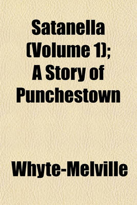 Book cover for Satanella (Volume 1); A Story of Punchestown