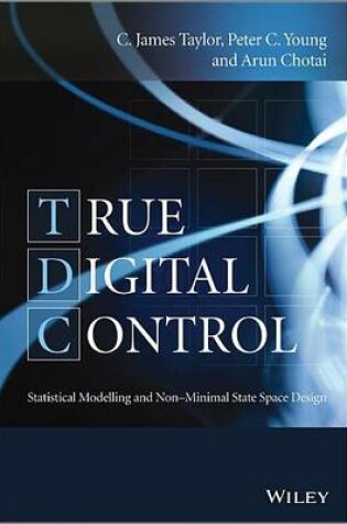 Cover of True Digital Control: Statistical Modelling and Non-Minimal State Space Design