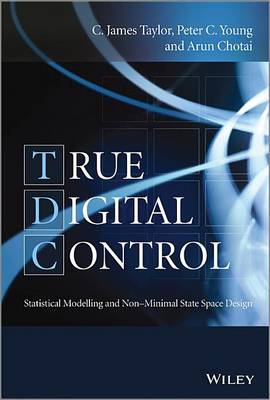 Book cover for True Digital Control: Statistical Modelling and Non-Minimal State Space Design