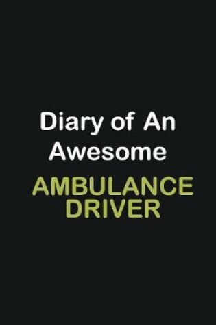 Cover of Diary of an awesome Ambulance Driver