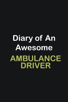 Book cover for Diary of an awesome Ambulance Driver