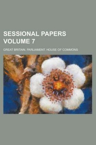 Cover of Sessional Papers Volume 7