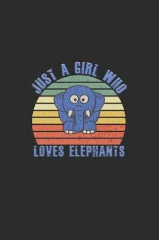 Cover of Just A Girl Who Loves Elephants