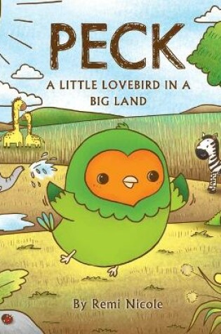 Cover of Peck - A Little Lovebird In A Big Land