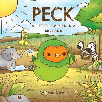 Cover of Peck - A Little Lovebird In A Big Land