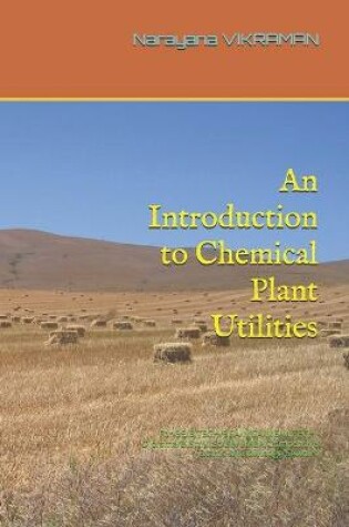 Cover of An Introduction to Chemical Plant Utilities