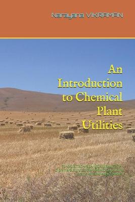 Book cover for An Introduction to Chemical Plant Utilities