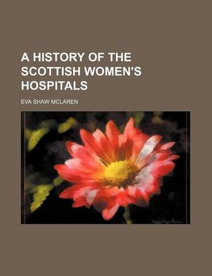 Book cover for A History of the Scottish Women's Hospitals