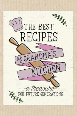 Cover of The Best Recipes of Grandma's Kitchen