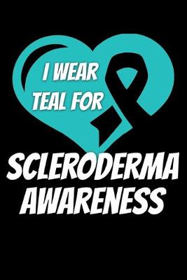 Book cover for I Wear Teal For My Scleroderma