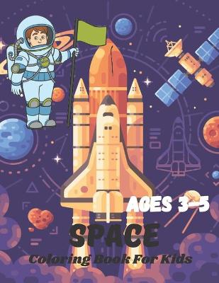 Book cover for Ages 3-5 Space Coloring Book For Kids