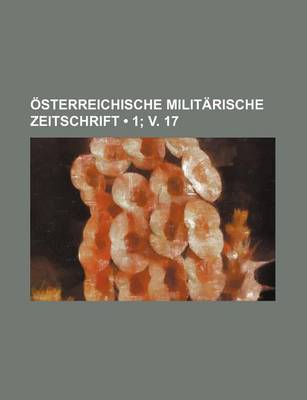 Book cover for Osterreichische Militarische Zeitschrift (1; V. 17)