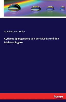 Book cover for Cyriacus Spangenberg von der Musica und den Meistersangern