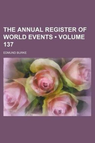 Cover of The Annual Register of World Events (Volume 137)