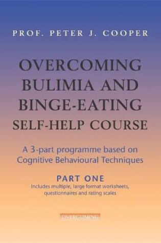 Cover of Overcoming Bulimia and Binge-Eating Self Help Course: Part One