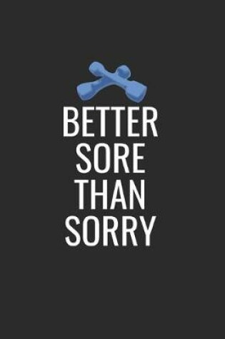 Cover of Better Sore Than Sorry