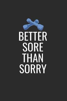 Book cover for Better Sore Than Sorry