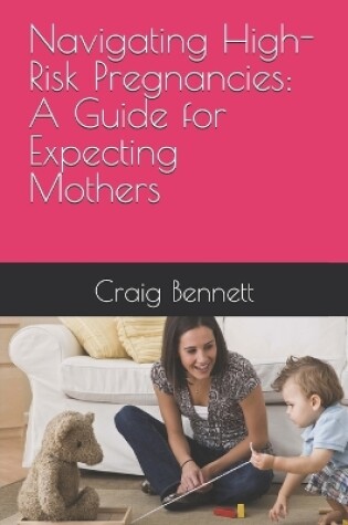 Cover of Navigating High-Risk Pregnancies