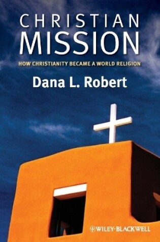 Cover of Christian Mission - How Christianity Became a World Religion