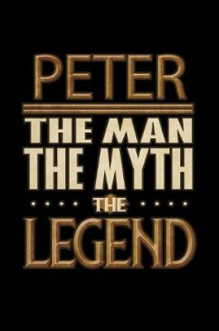 Cover of Peter The Man The Myth The Legend