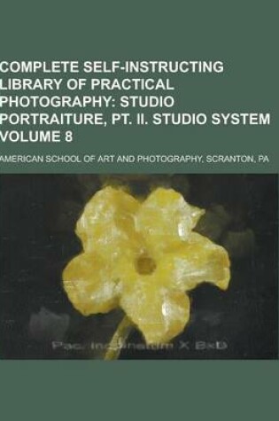 Cover of Complete Self-Instructing Library of Practical Photography Volume 8