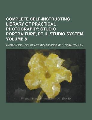 Book cover for Complete Self-Instructing Library of Practical Photography Volume 8